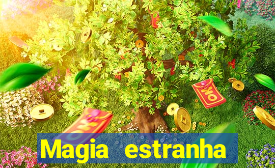 Magia estranha filme completo dublado